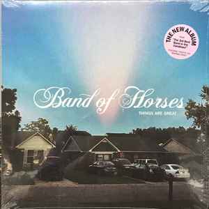Band Of Horses:  Things Are Great
